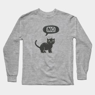 Cat Says No Long Sleeve T-Shirt